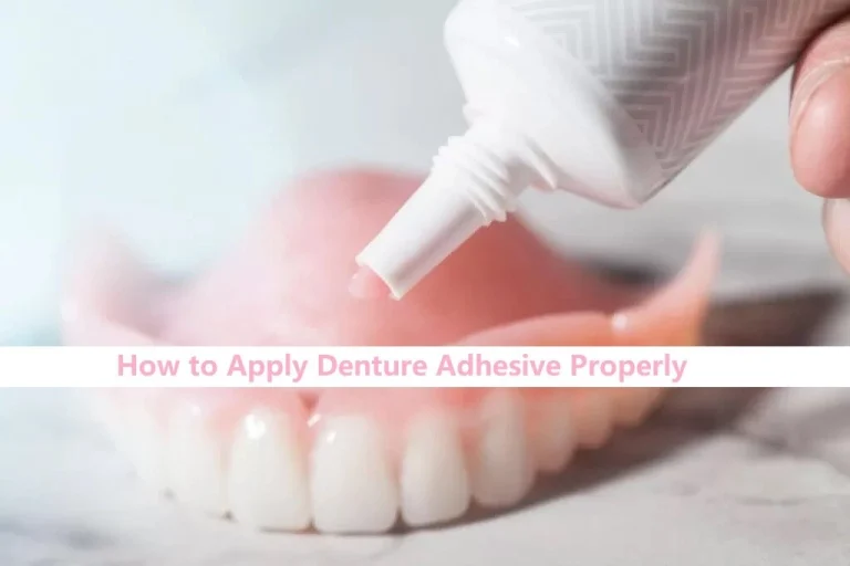 A Step-by-Step Guide on How to Apply Denture Adhesive Properly