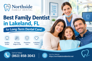 Best Family Dentist in Lakeland, FL for Long-Term Dental Care!